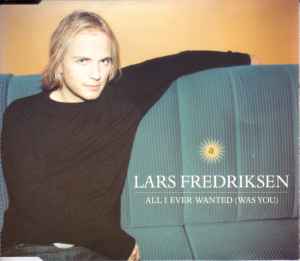 cd-maxi: Lars Fredriksen: All I Ever Wanted (Was You)