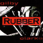 cd: gilby clarke: rubber