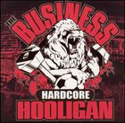 BUSINESS:Hardcore Hooligan