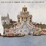 cd: Magnetic fields: House of tomorrow