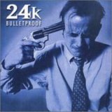 cd: 24K: Bulletproof