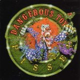 Dangerous Toys:Pissed