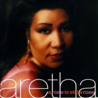 cd: Aretha Franklin: A Rose Is Still a Rose