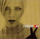 cd: Robyn: Robyn is here
