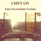 lp: VA: I Ditt Liv - Sånger Från musiknätet Waxholm