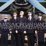 cd: Mats/Morgan: Thanks For Flying With Us
