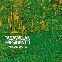 lp: Tasavallan Presidentti: Milky Way Moses