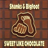 cd-maxi: Shanks & Bigfoot: Sweet Like Chocolate