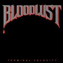 lp: Bloodlust: Terminal Velocity