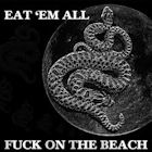 lp: Fuck on the Beach: Eat 'Em All