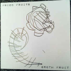 mini-lp: Fried Fruits: Groth Fruit