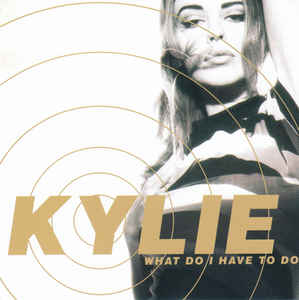 cd-maxi: Kylie Minogue: What Do I Have To Do