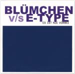 cd-singel pappersfodral: Blümchen vs. E-type: Es Ist Nie Vorbei