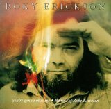 cd: Roky Erickson: You're gonna miss me * the best of Rocky Ericson