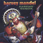 Harvey Mandel:Planetary Warrior