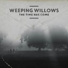  obestämt: Weeping Willows: The time has come