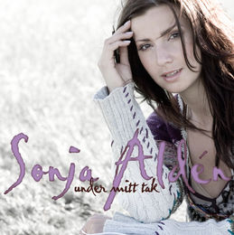 cd: Sonja Aldén: Under Mitt Tak