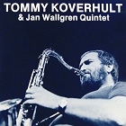 lp: Tommy Koverhult & Jan Wallgren Quintet: Tommy Koverhult With Jan Wallgren Quintet